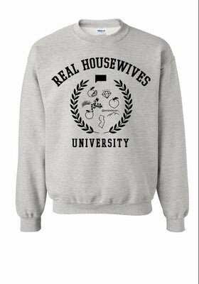 Real Housewives University Sweatshirt