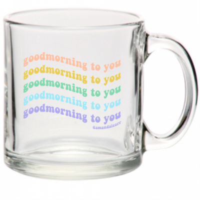 Glass Mug- Good Morning To You